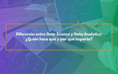 Diferencia entre Data Science y Data Analytics: ¿Quién hace qué y por qué importa?