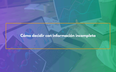 Cómo decidir con información incompleta